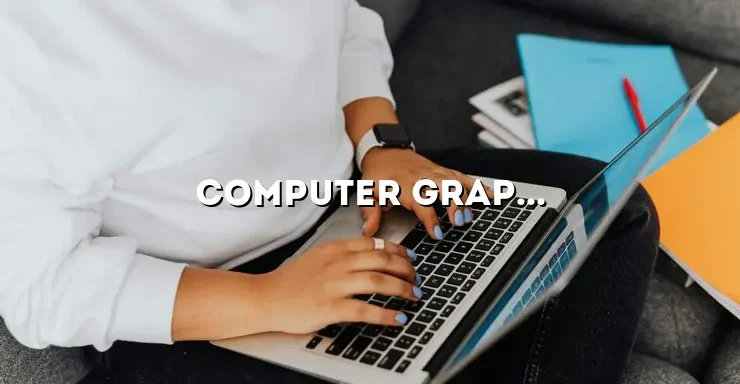 Computer Graphics Jobs: A Comprehensive Guide to Pursuing a Career in the Digital World